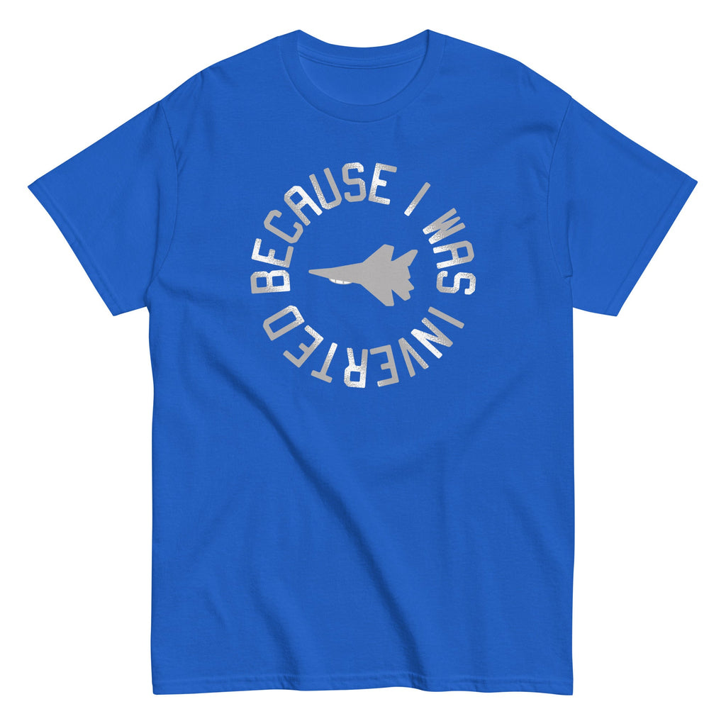Because I Was Inverted Men's Classic Tee