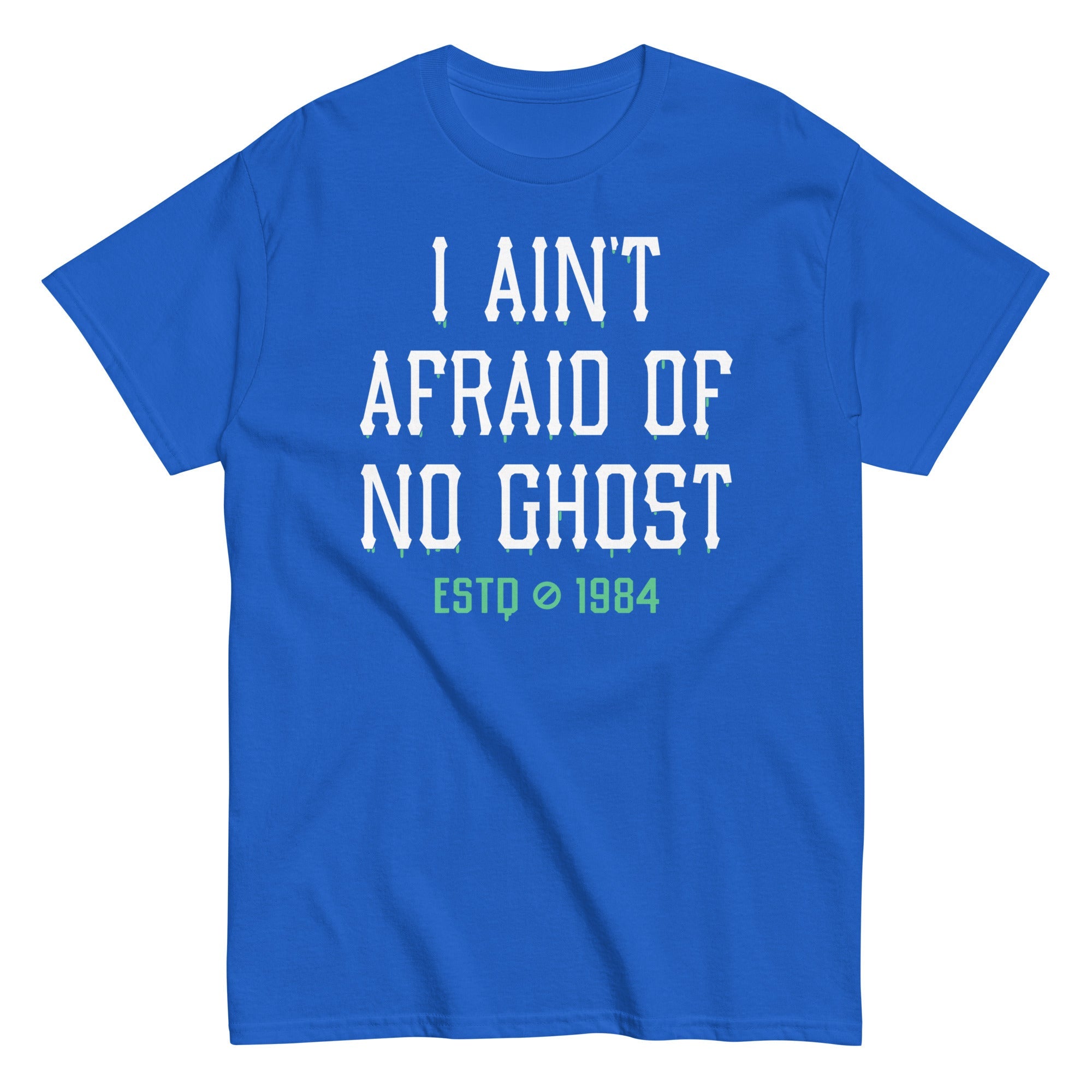 I Ain't Afraid Of No Ghost Men's Classic Tee