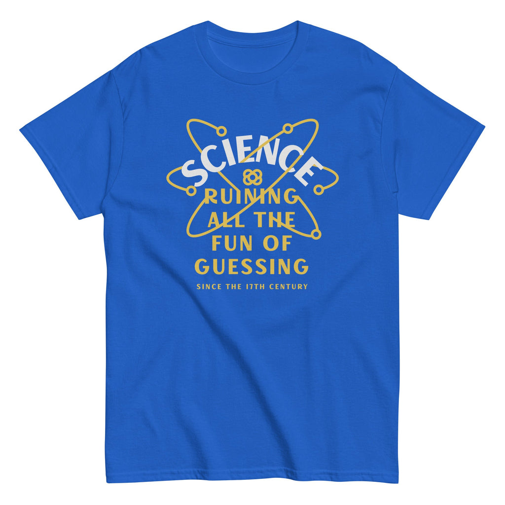 Science Ruining All The Fun Of Guessing Men's Classic Tee