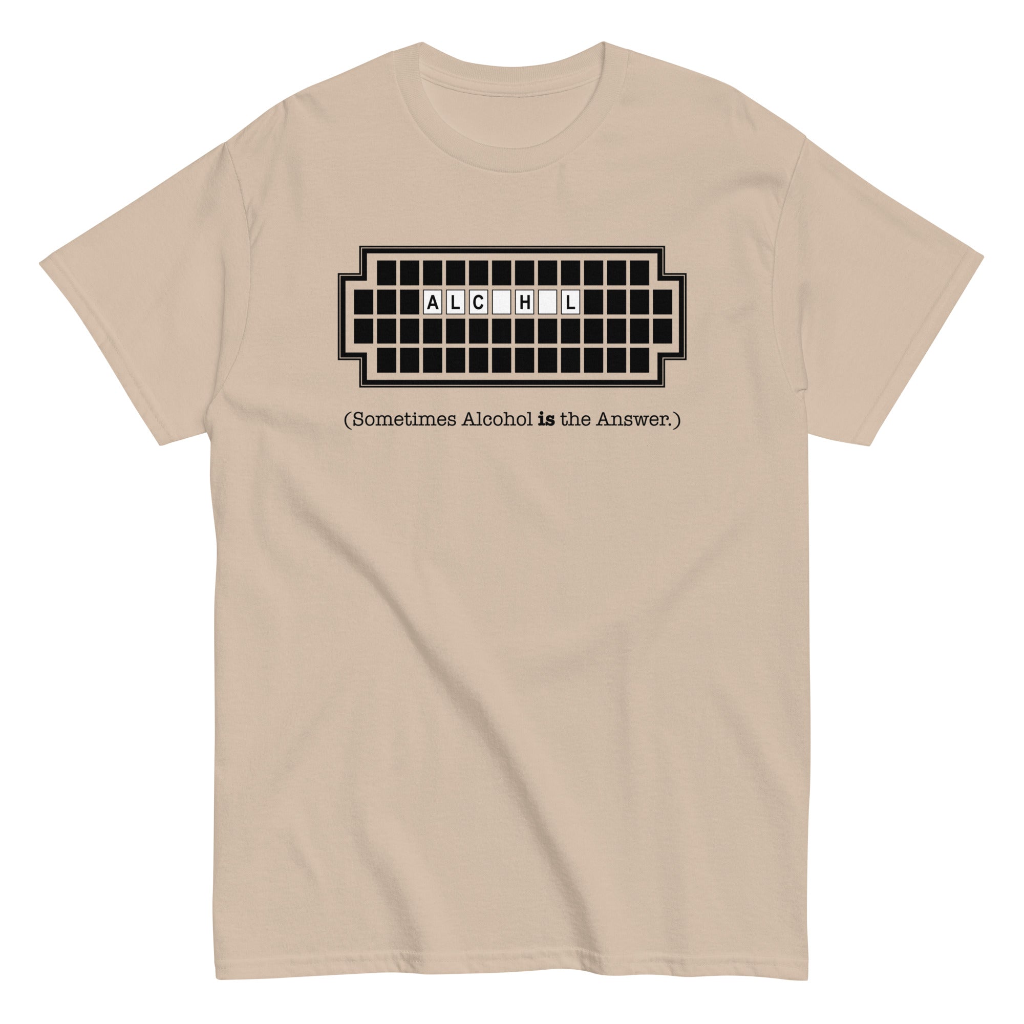 Alcohol Is The Answer Men's Classic Tee