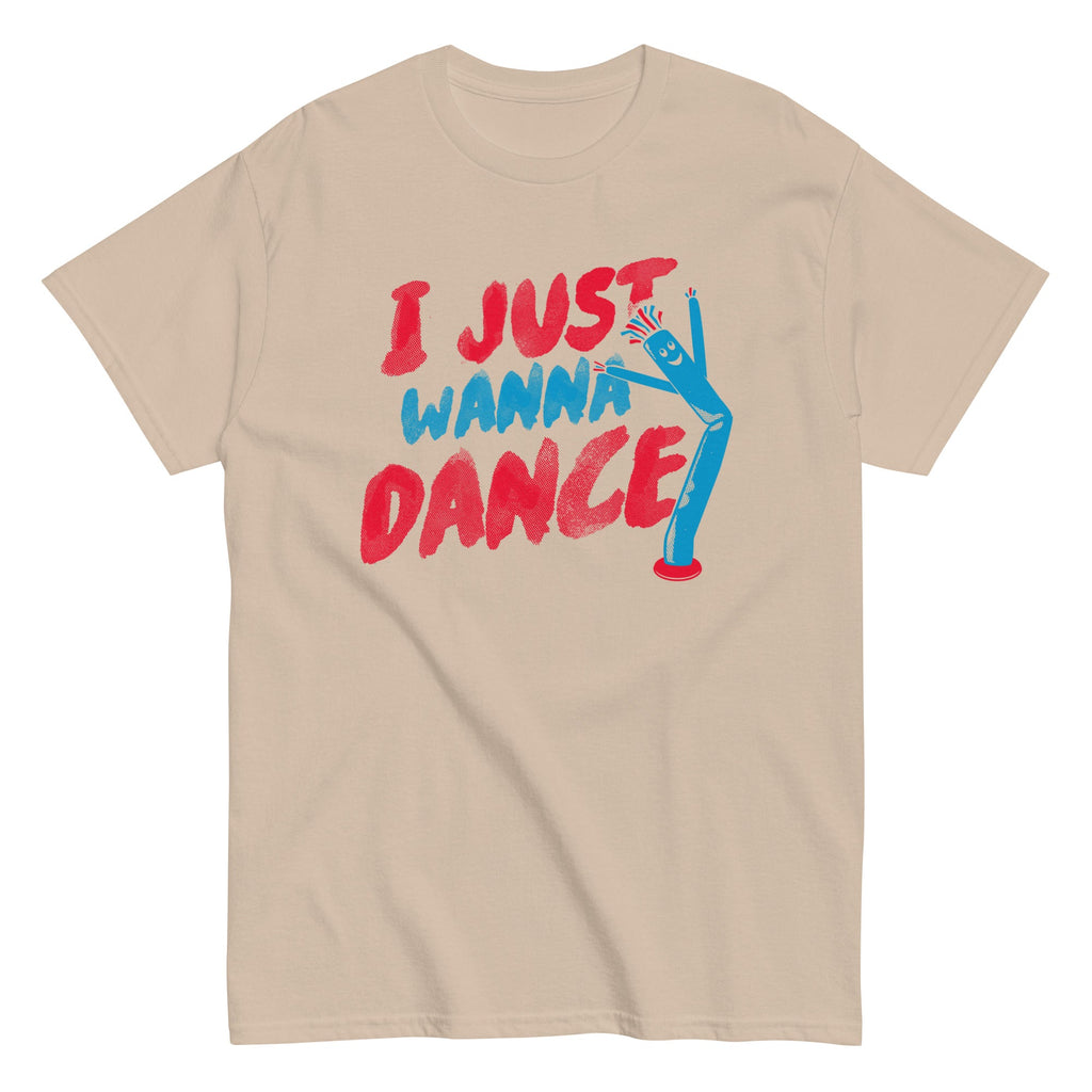 I Just Wanna Dance Men's Classic Tee