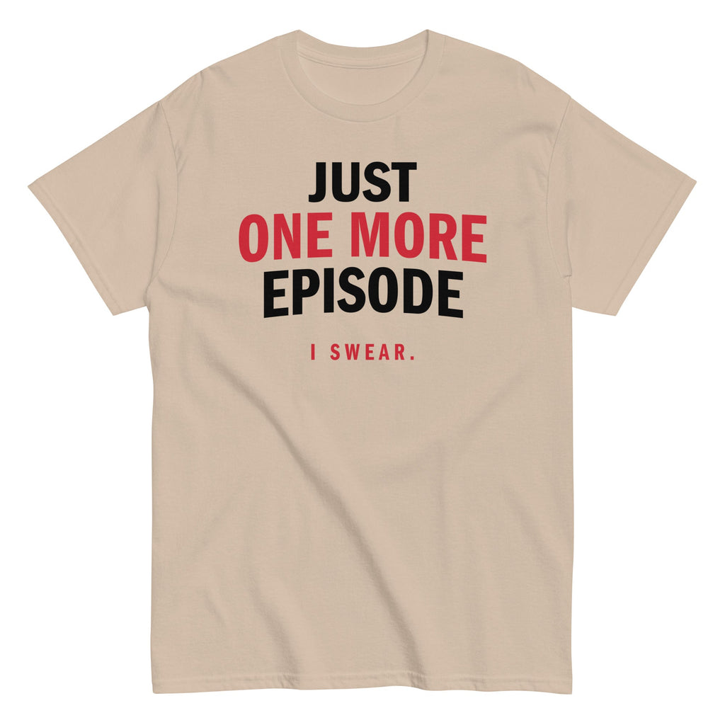 Just One More Episode Men's Classic Tee