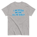 I Am Serious, And Don't Call Me Shirley Men's Classic Tee