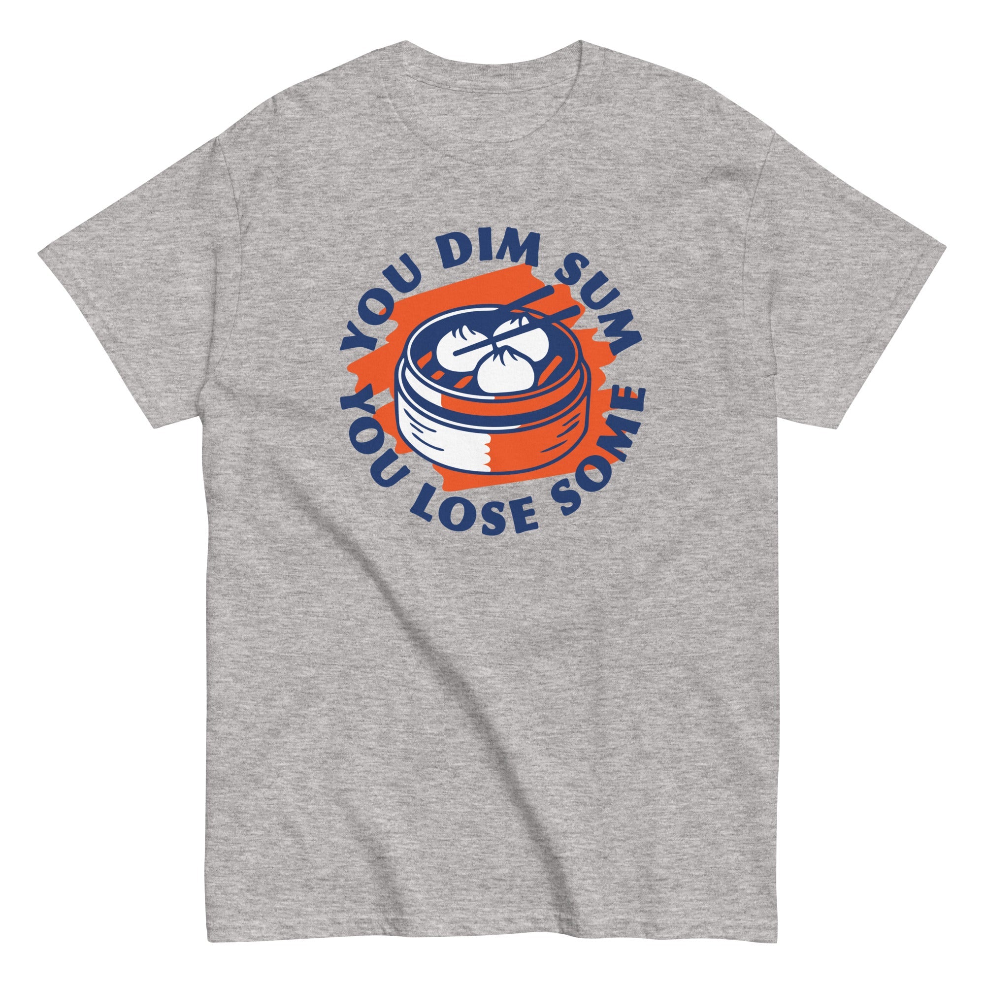 You Dim Sum You Lose Some Men's Classic Tee