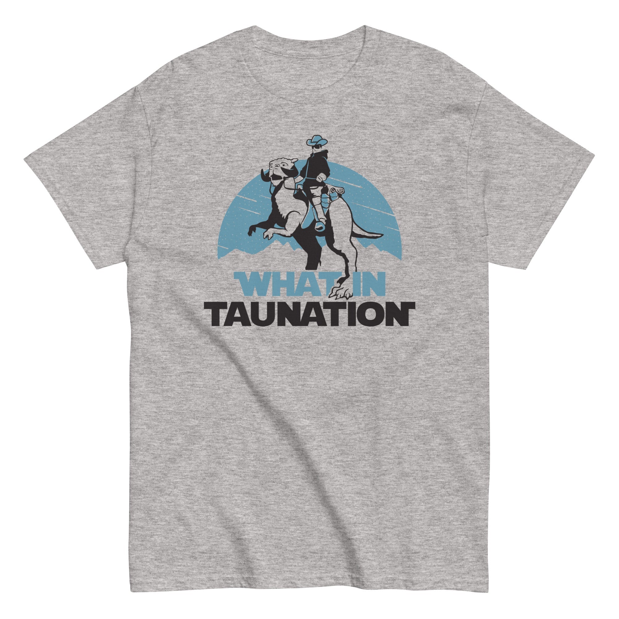 What In Taunation Men's Classic Tee