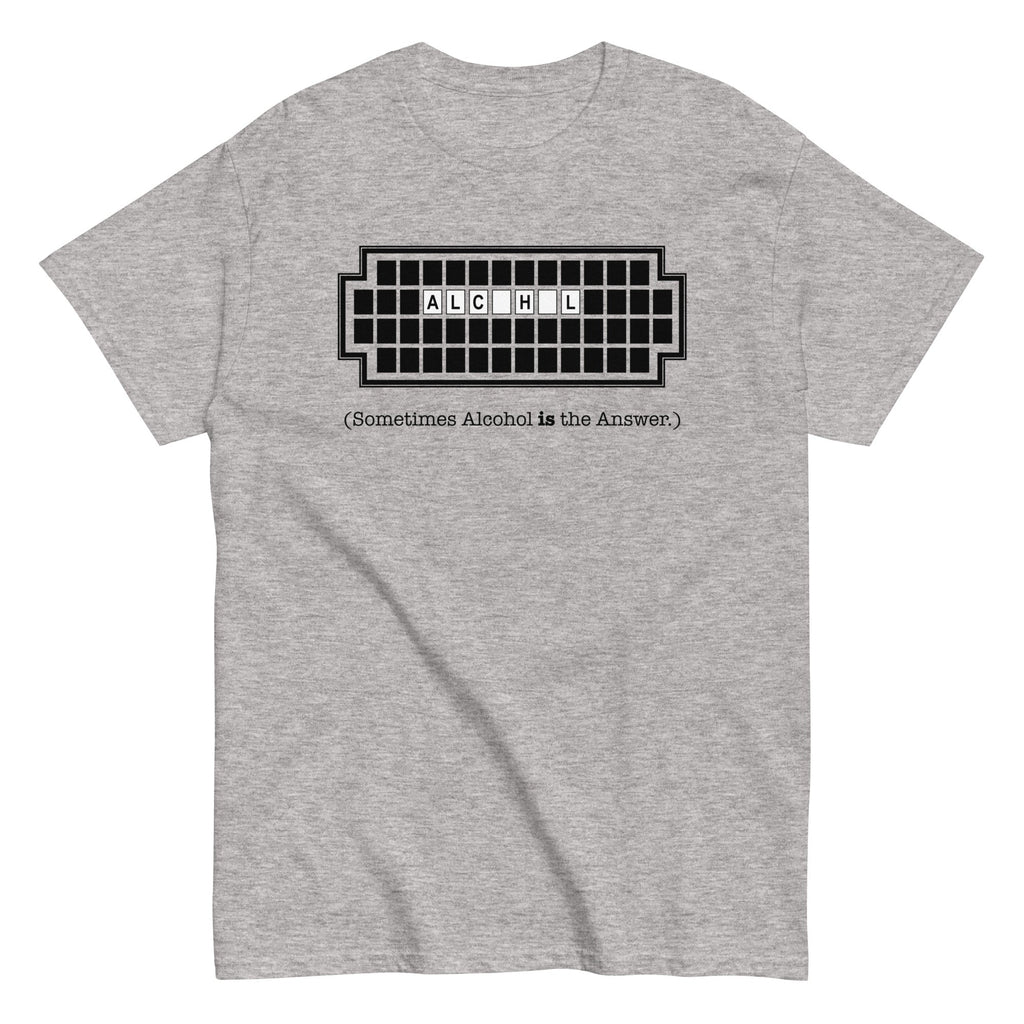 Alcohol Is The Answer Men's Classic Tee