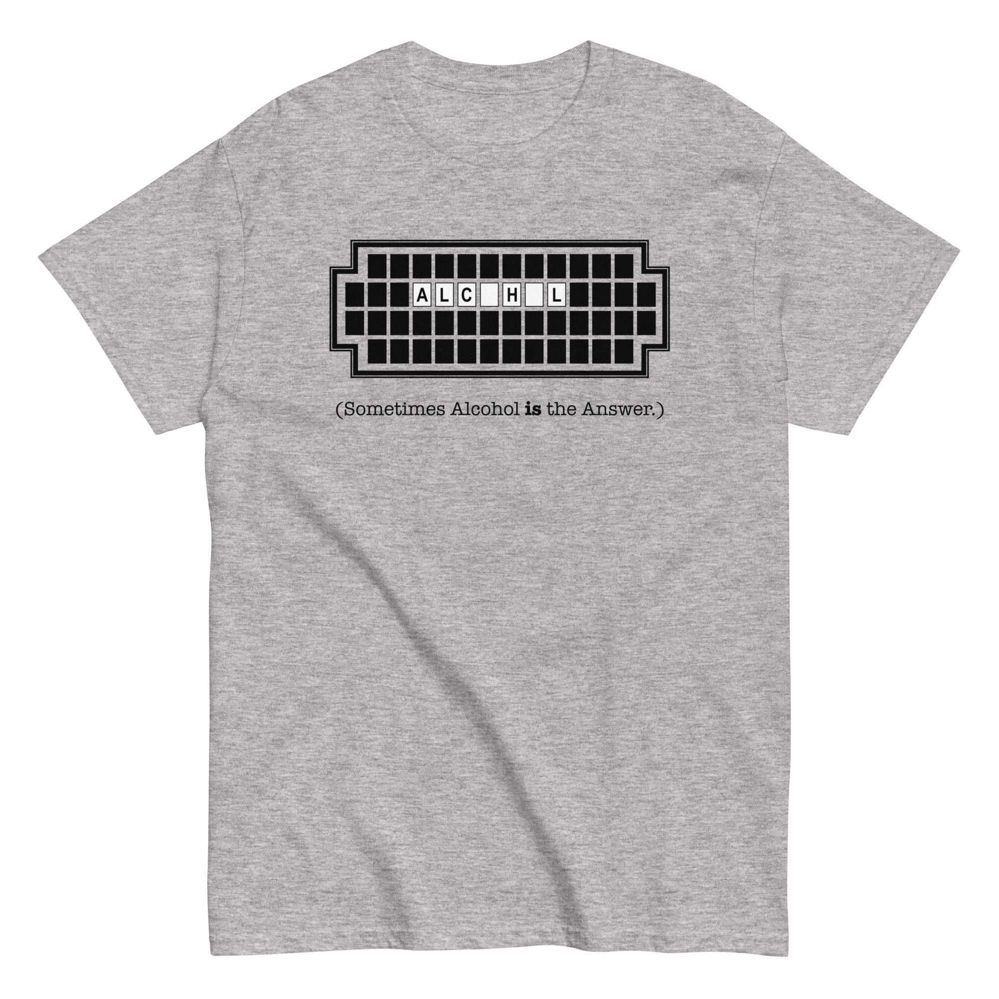 Alcohol Is The Answer Men's Classic Tee