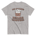 No Talkie Before Coffee! Men's Classic Tee