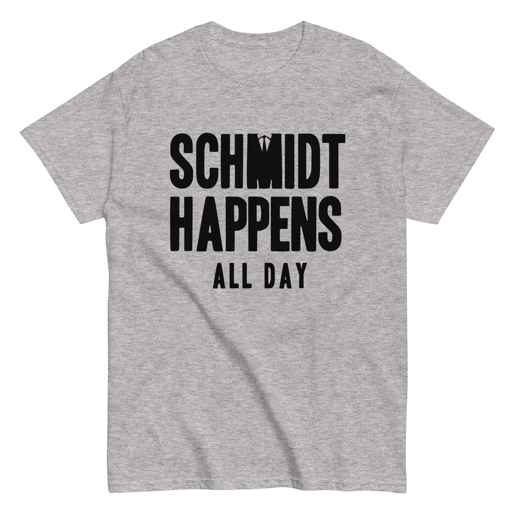 Schmidt Happens All Day Men's Classic Tee