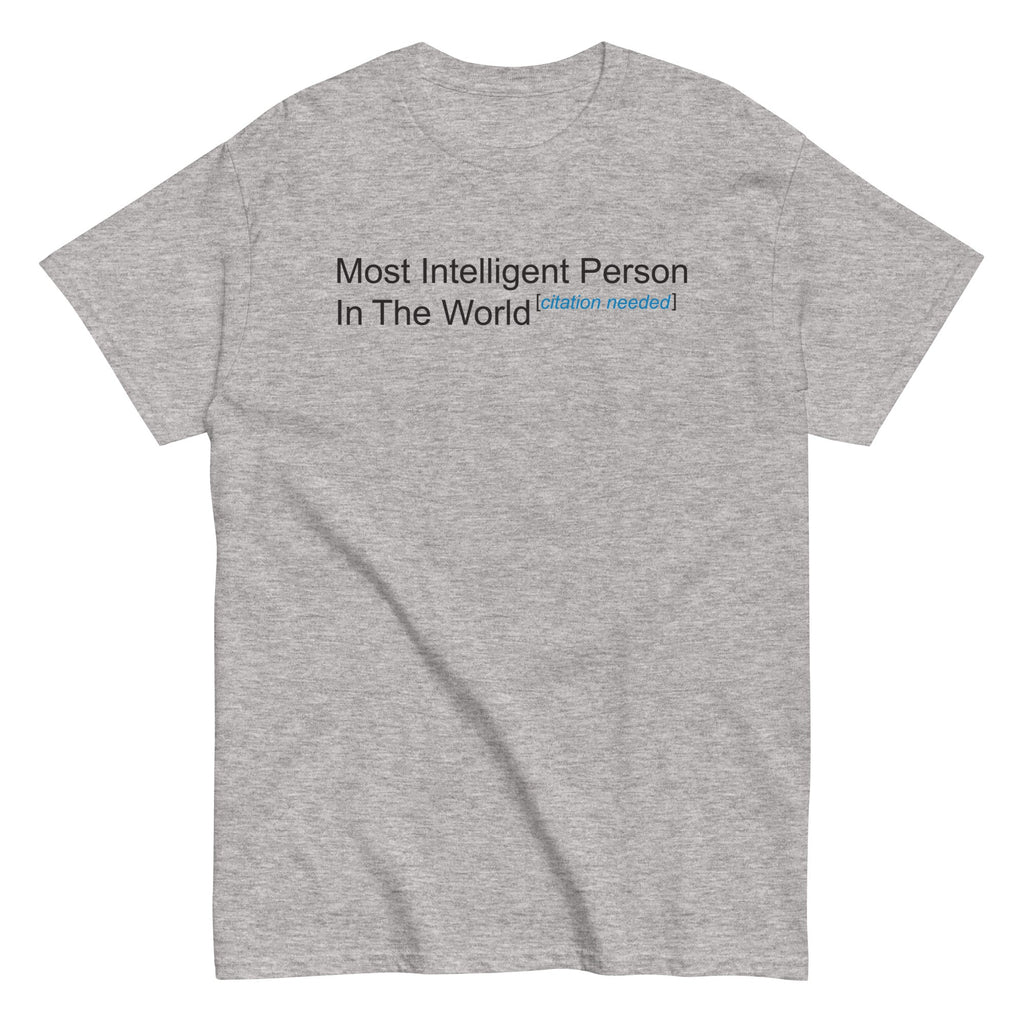 Most Intelligent Person in the World Citation Needed Men's Classic Tee