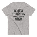 If You Believe In Telekinesis Please Raise My Hand Men's Classic Tee