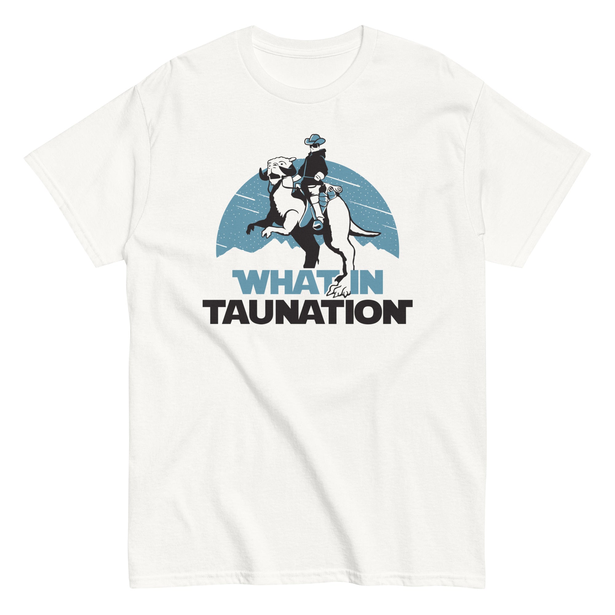 What In Taunation Men's Classic Tee