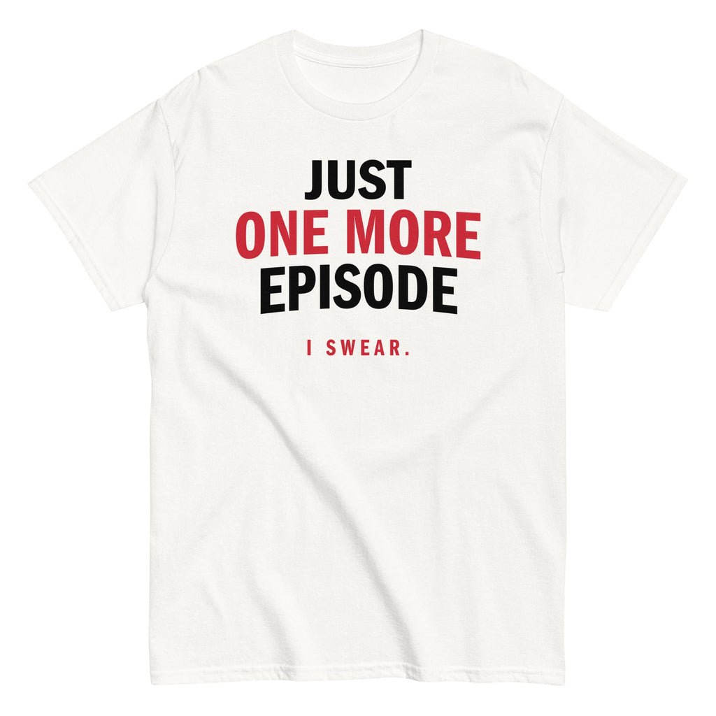 Just One More Episode Men's Classic Tee