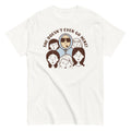 She Doesn't Even Go Here! Men's Classic Tee