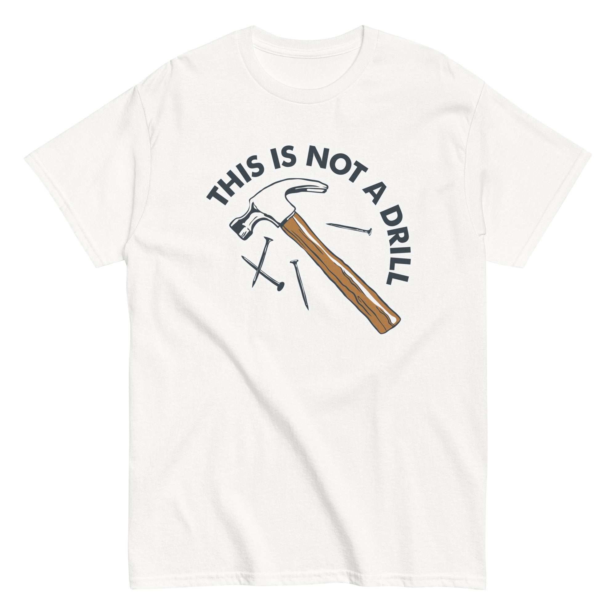 This Is Not A Drill Men's Classic Tee