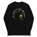 My Familiar And I Are Busy Unisex Long Sleeve Tee