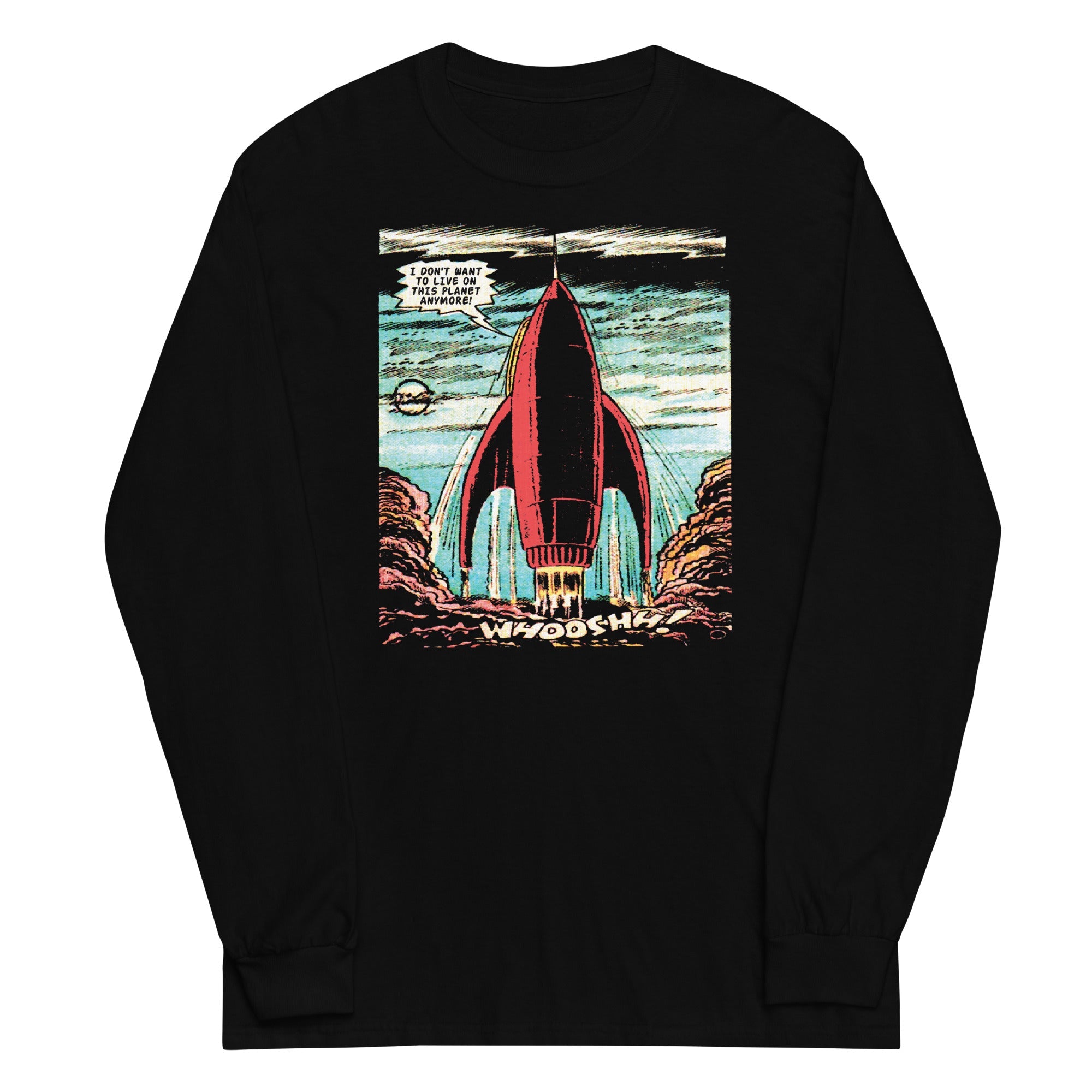 I Don't Want To Live On This Planet Anymore Unisex Long Sleeve Tee