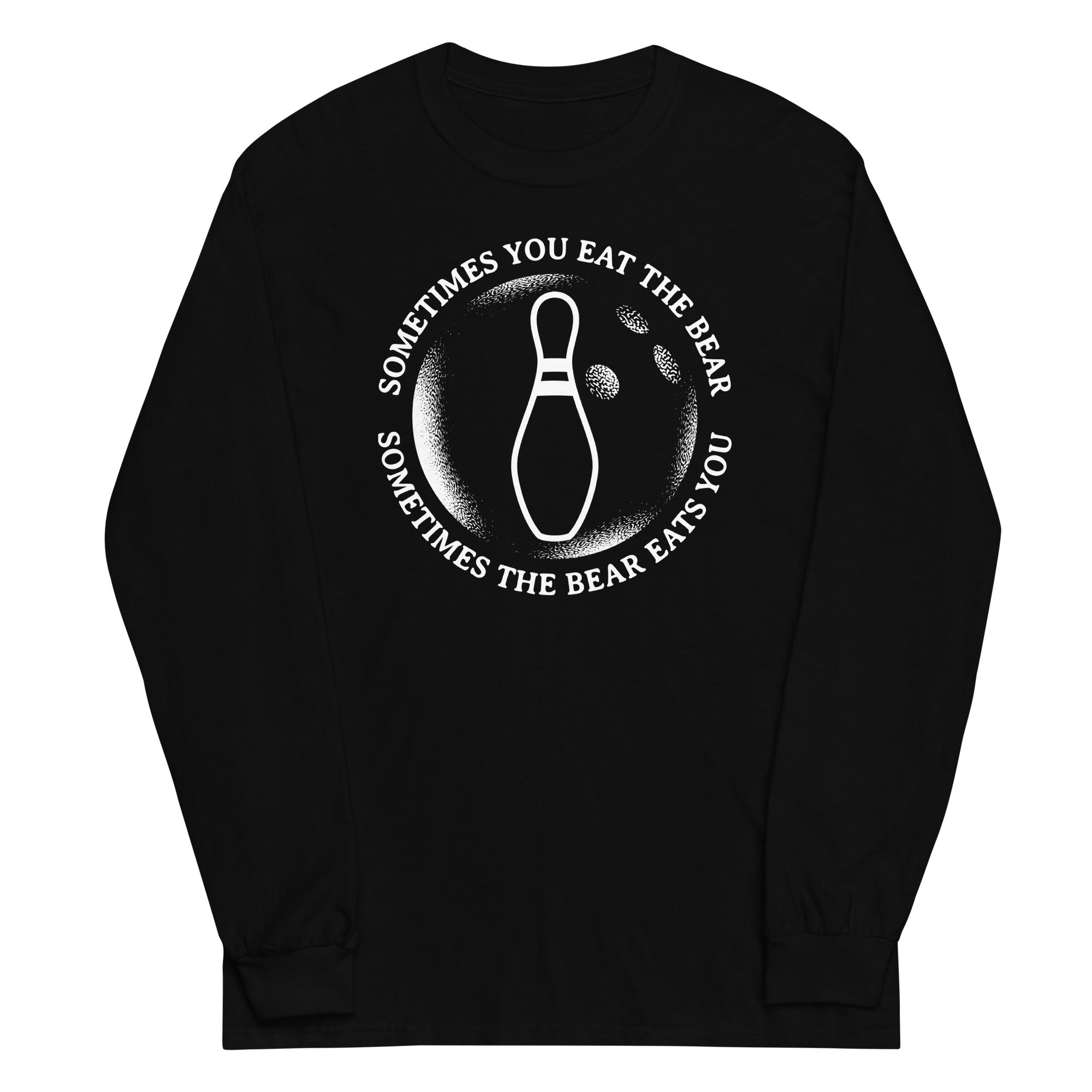 Sometimes You Eat The Bear Unisex Long Sleeve Tee