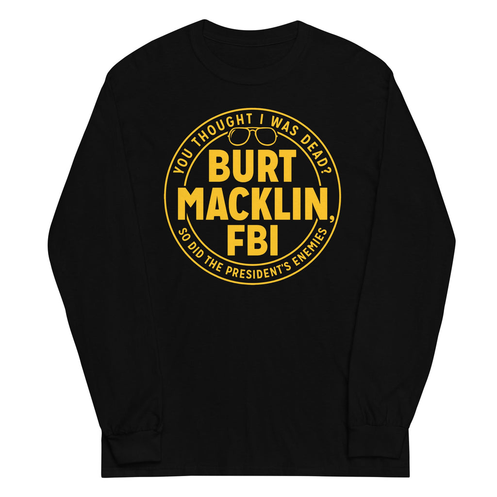 Burt Macklin, FBI Unisex Long Sleeve Tee