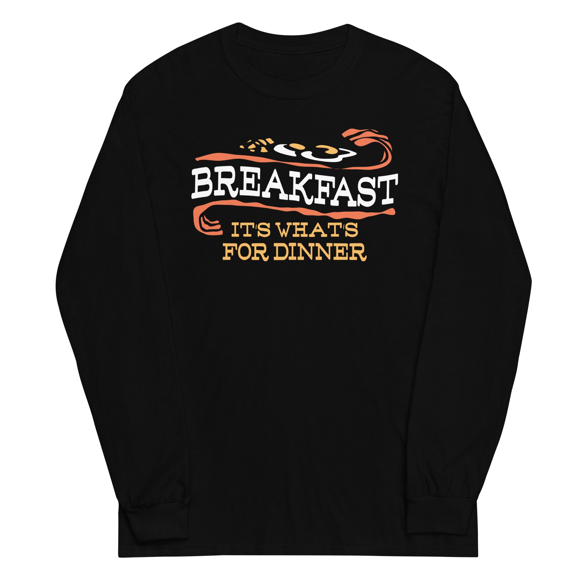 Breakfast, It's What's For Dinner Unisex Long Sleeve Tee