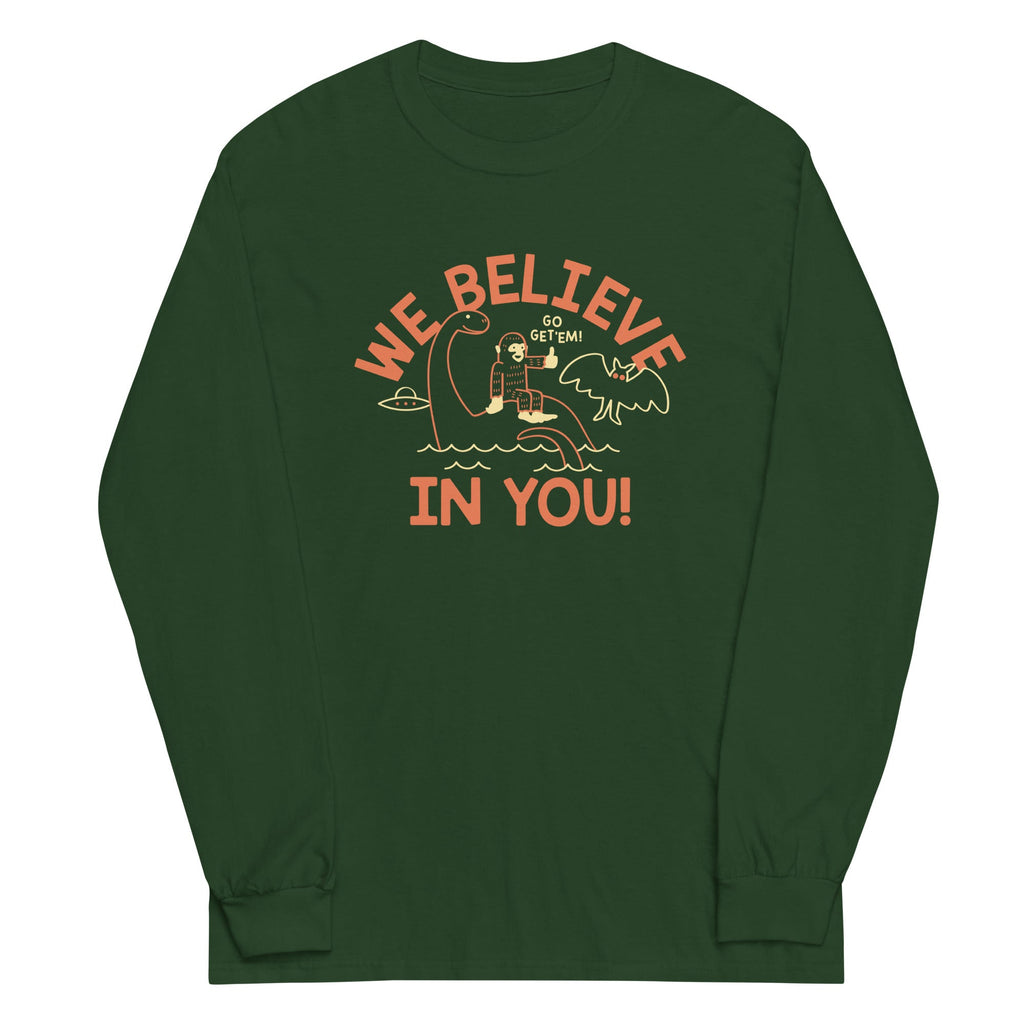 We Believe In You Unisex Long Sleeve Tee