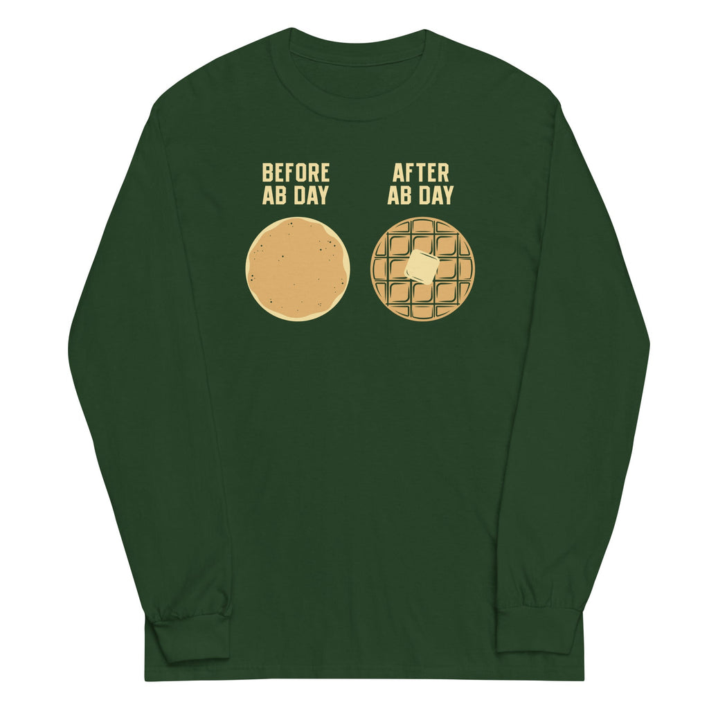 Before Ab Day After Ab Day Unisex Long Sleeve Tee
