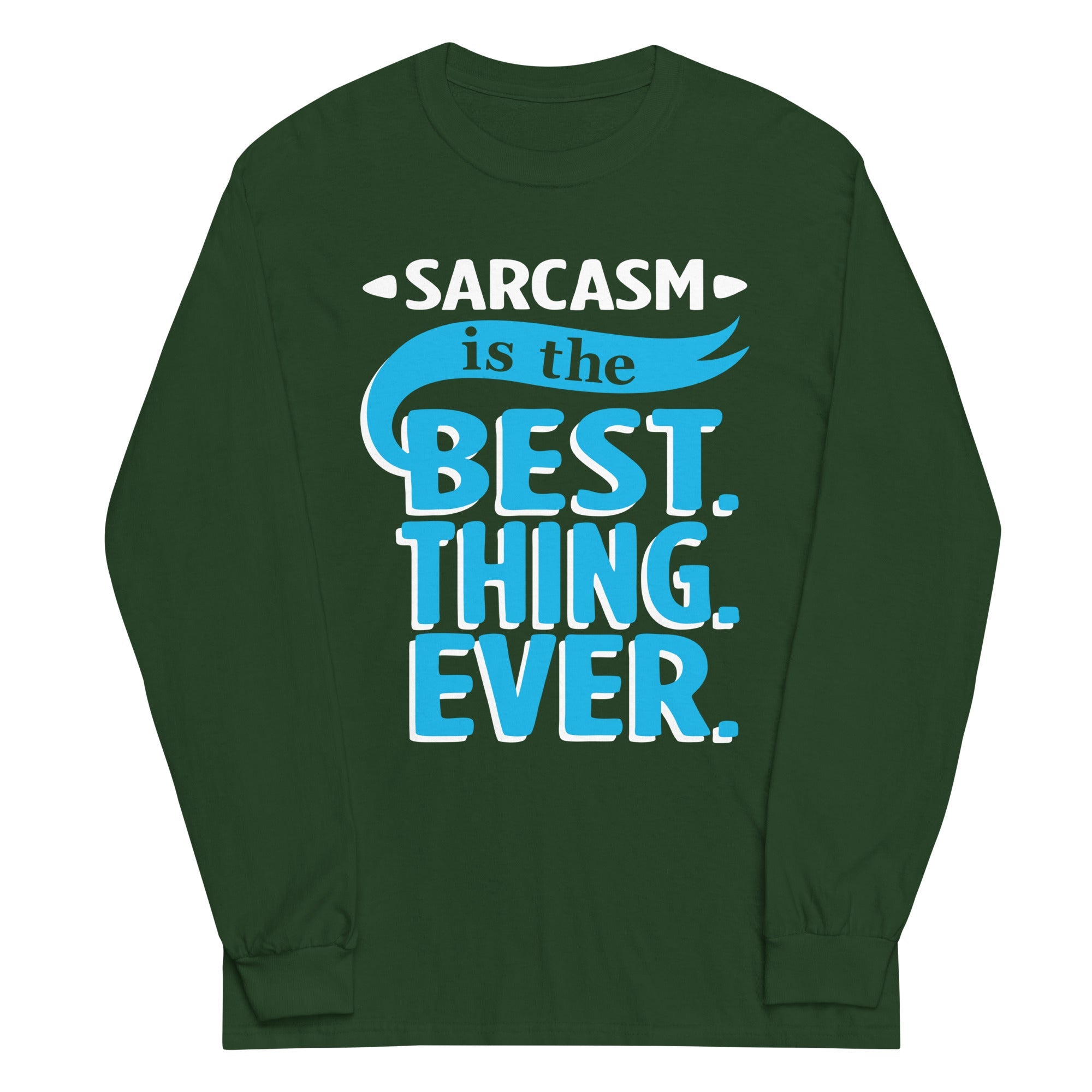 Sarcasm Is The Best Thing Unisex Long Sleeve Tee