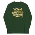 What About Second Breakfast? Unisex Long Sleeve Tee
