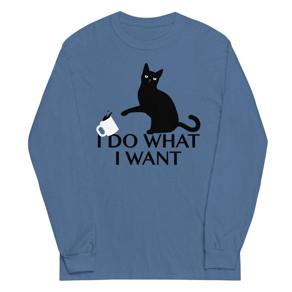 I Do What I Want Unisex Long Sleeve Tee
