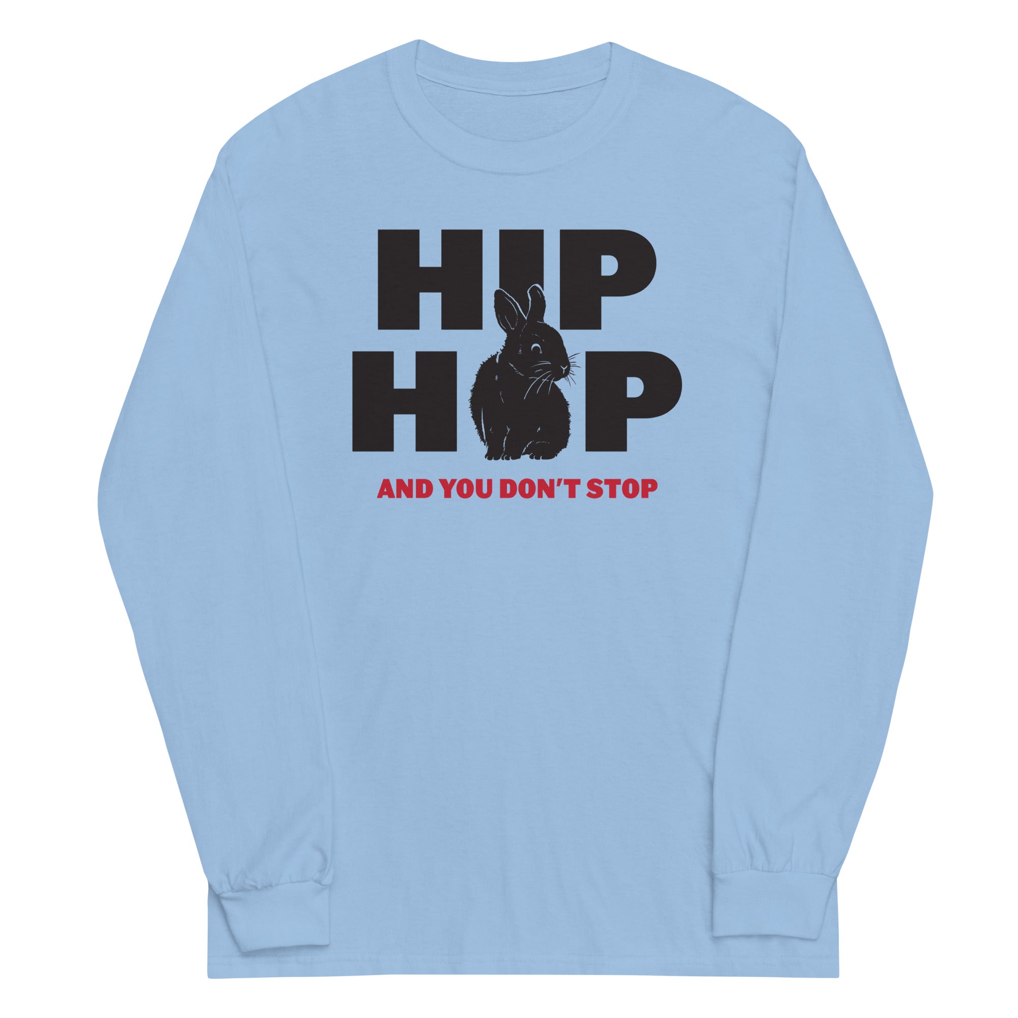 Hip Hop And You Don't Stop Unisex Long Sleeve Tee