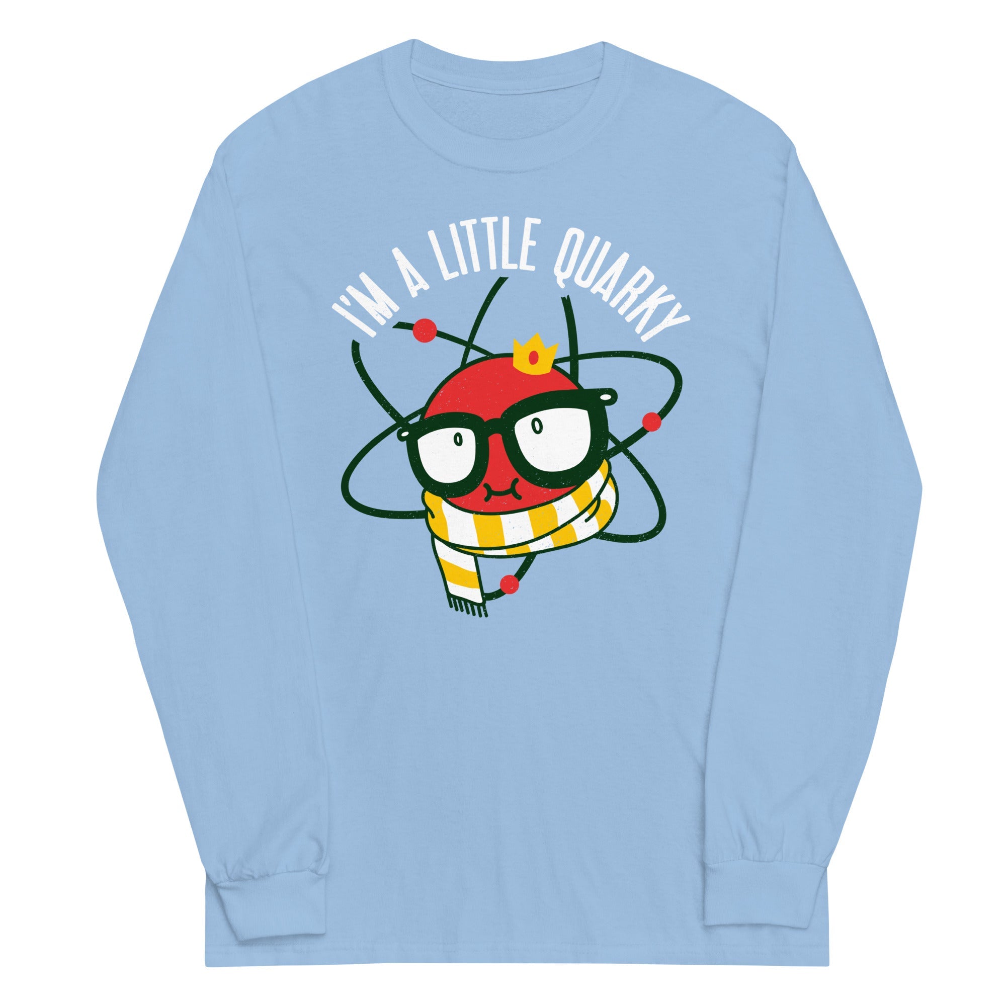 I'm A Little Quarky Unisex Long Sleeve Tee