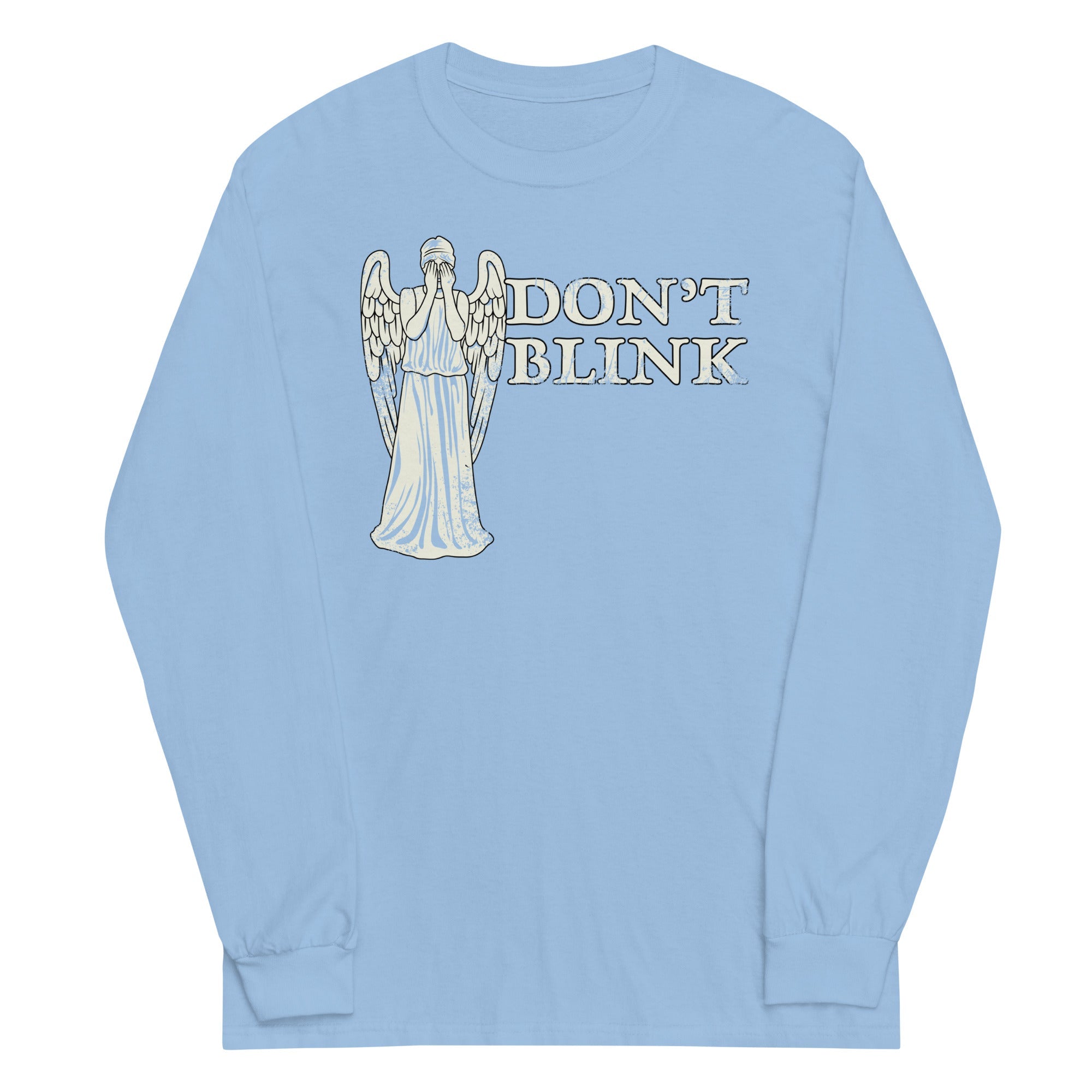 Don't Blink Unisex Long Sleeve Tee