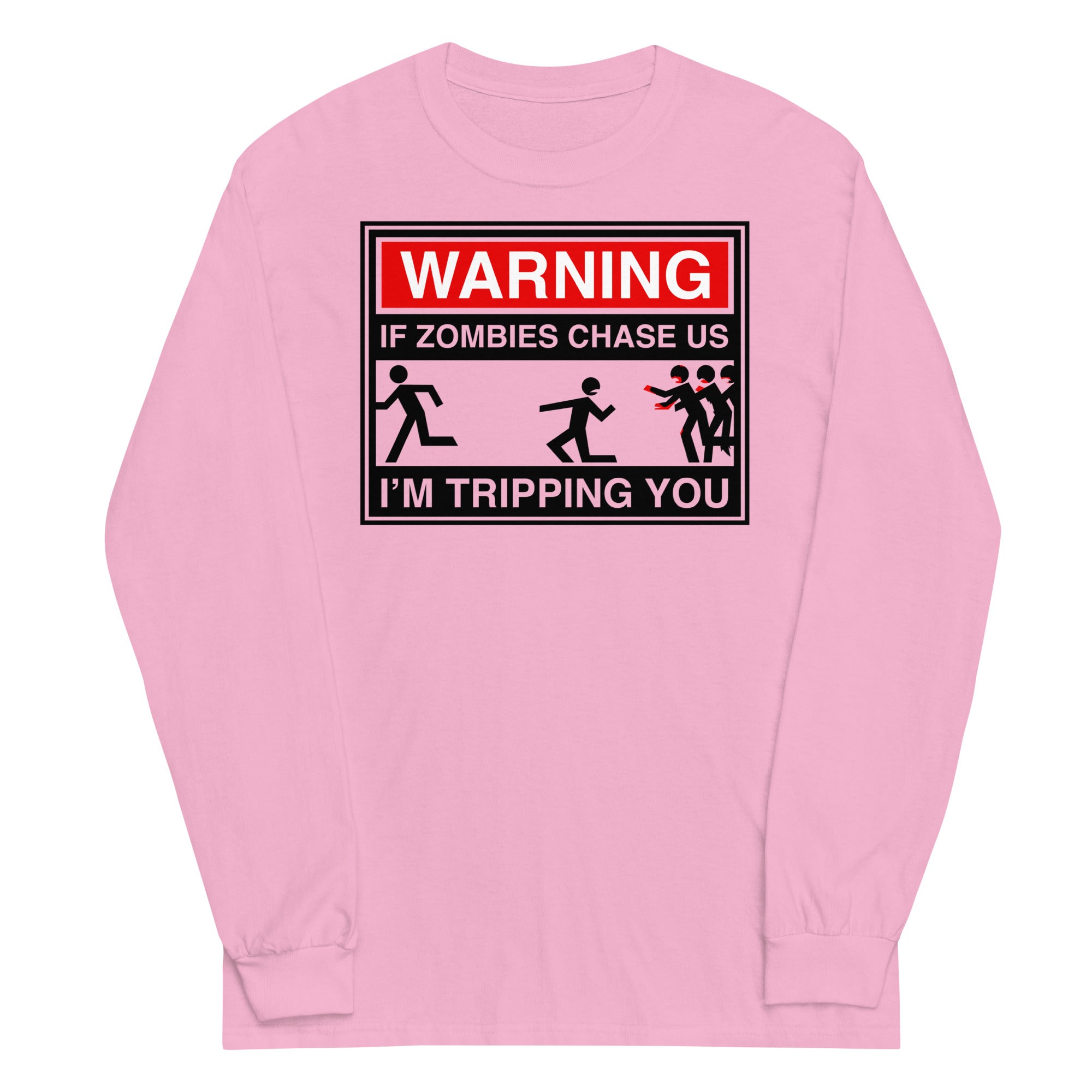 If Zombies Chase Us Unisex Long Sleeve Tee