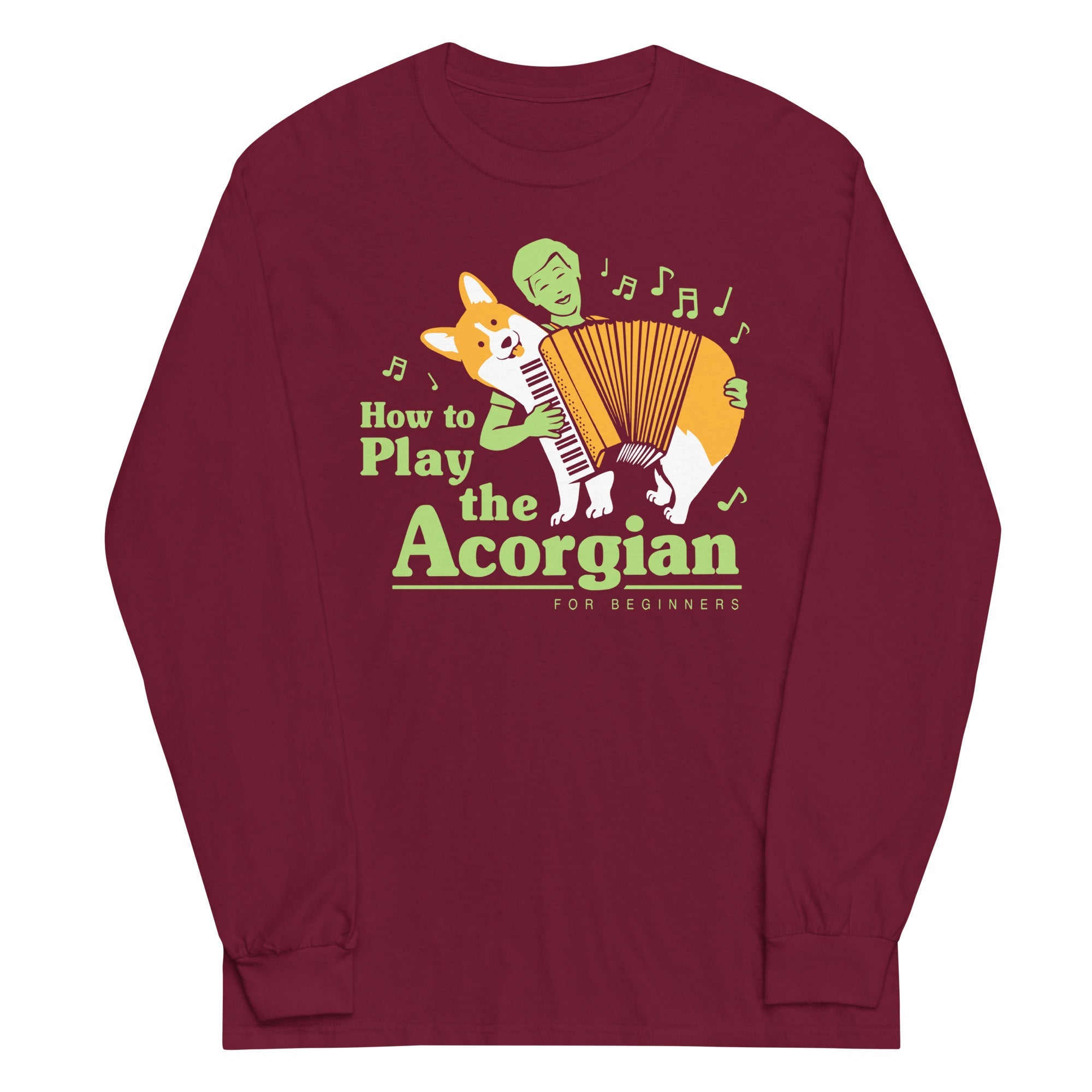 How To Play The Acorgian Unisex Long Sleeve Tee