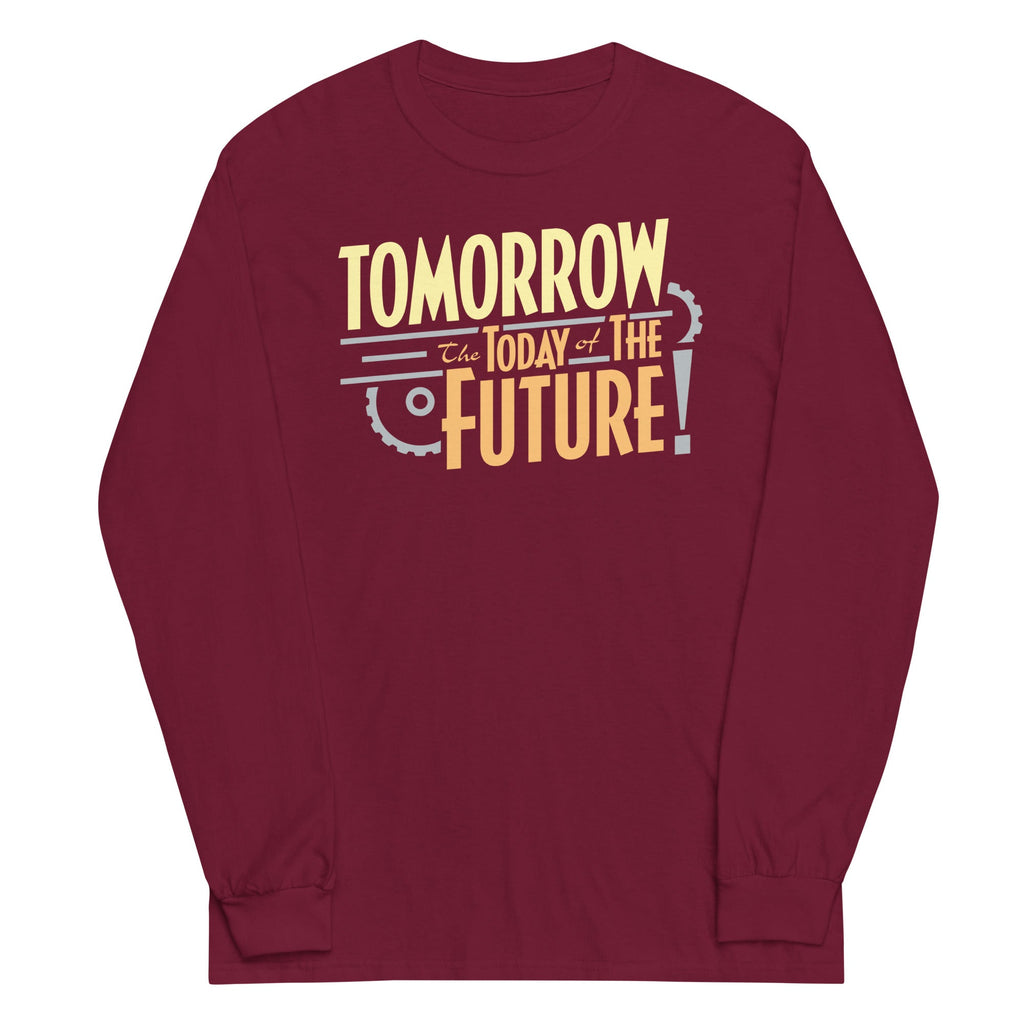 Tomorrow, The Today Of The Future Unisex Long Sleeve Tee