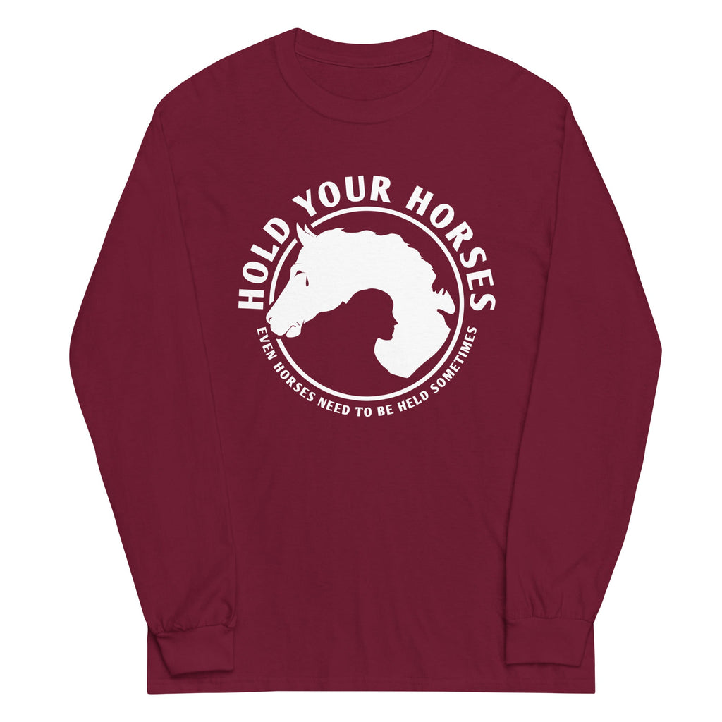 Hold Your Horses Unisex Long Sleeve Tee