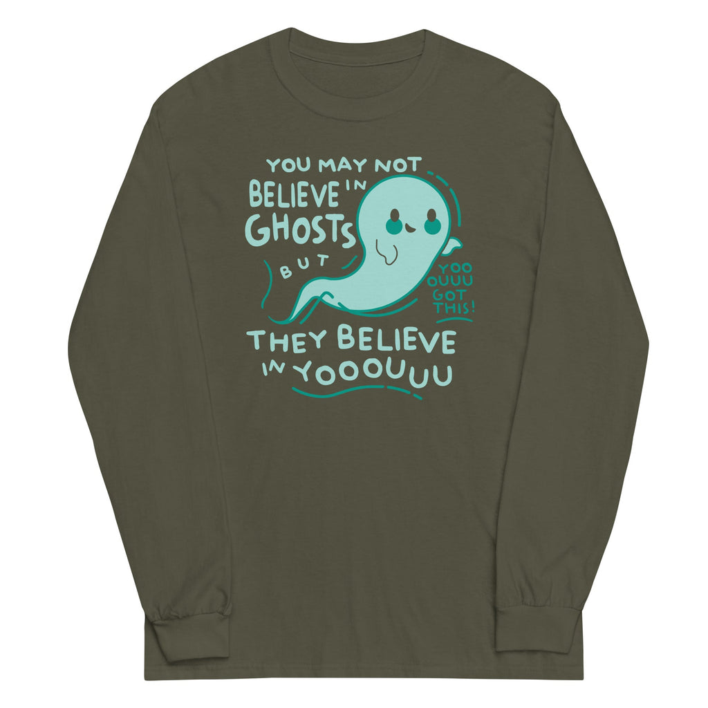 You May Not Believe In Ghosts Unisex Long Sleeve Tee