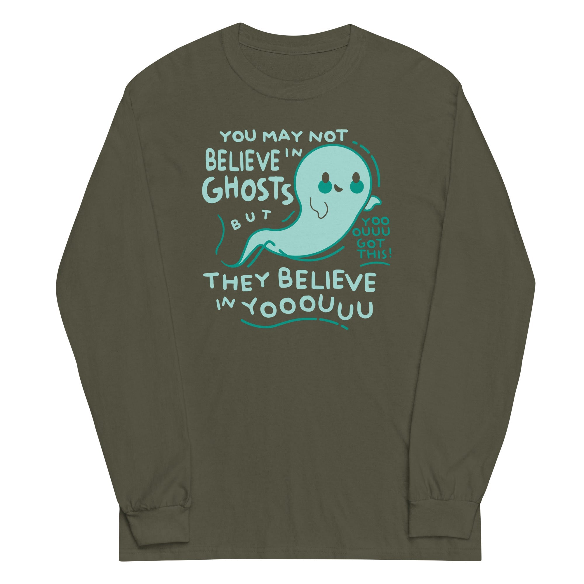 You May Not Believe In Ghosts Unisex Long Sleeve Tee