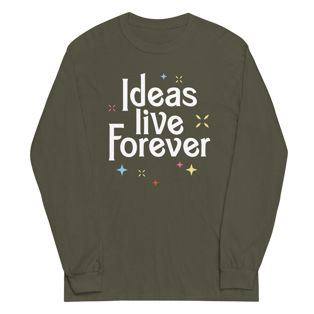 Ideas Live Forever Unisex Long Sleeve Tee