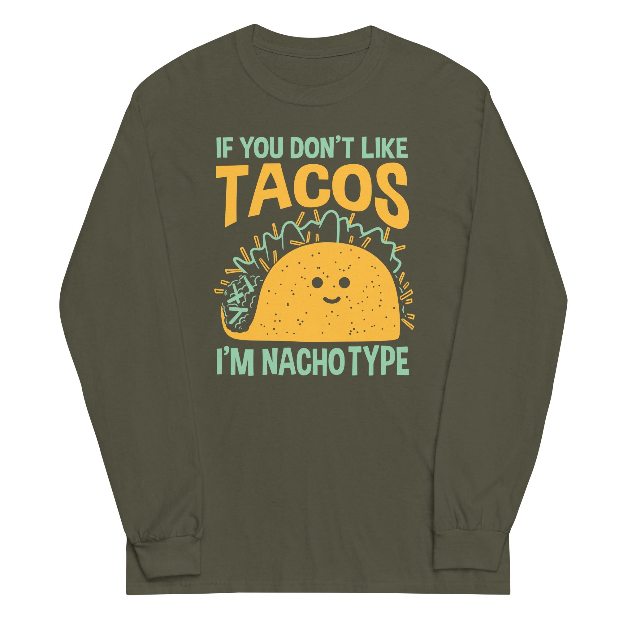 I'm Nacho Type Unisex Long Sleeve Tee