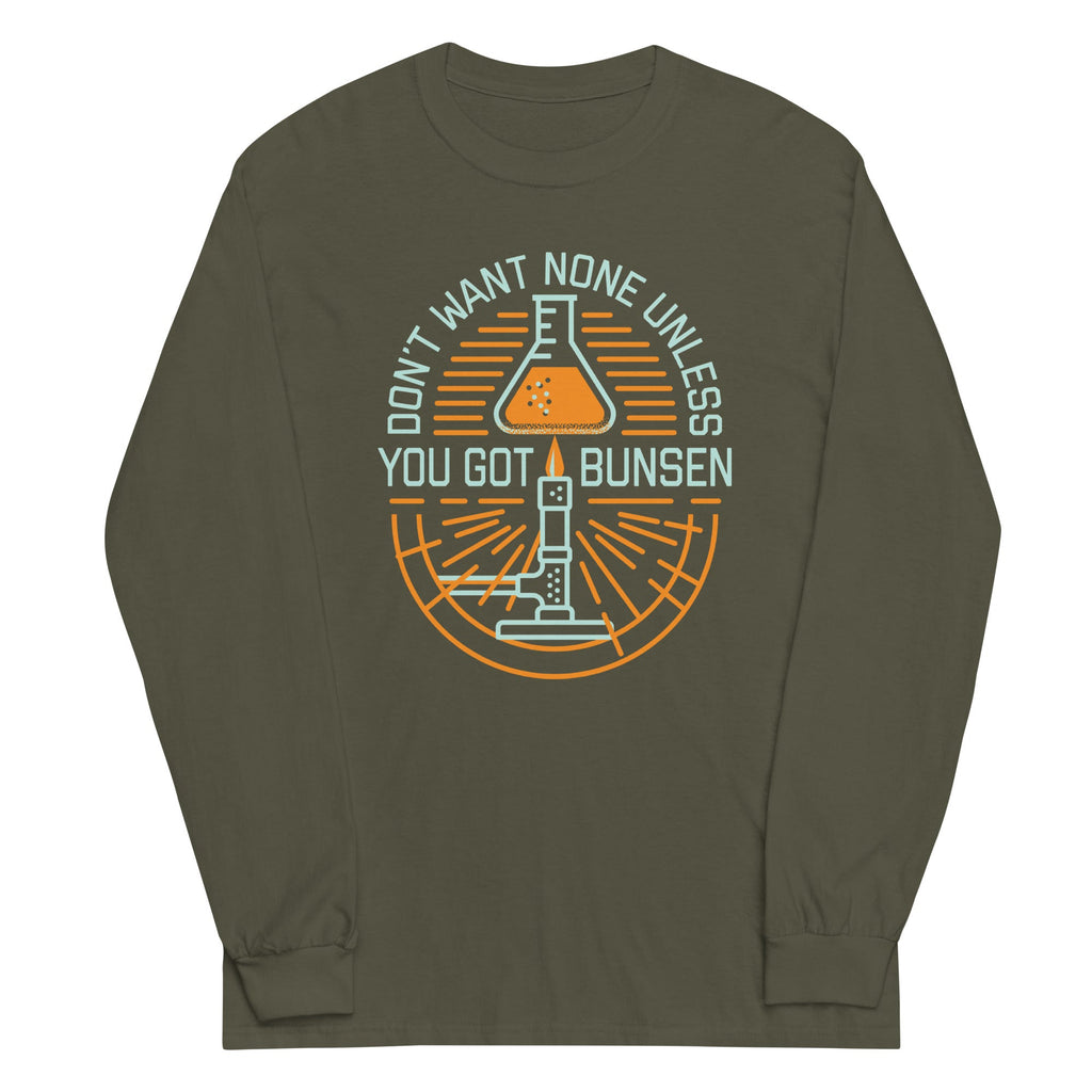 Don't Want None Unless You Got Bunsen Unisex Long Sleeve Tee