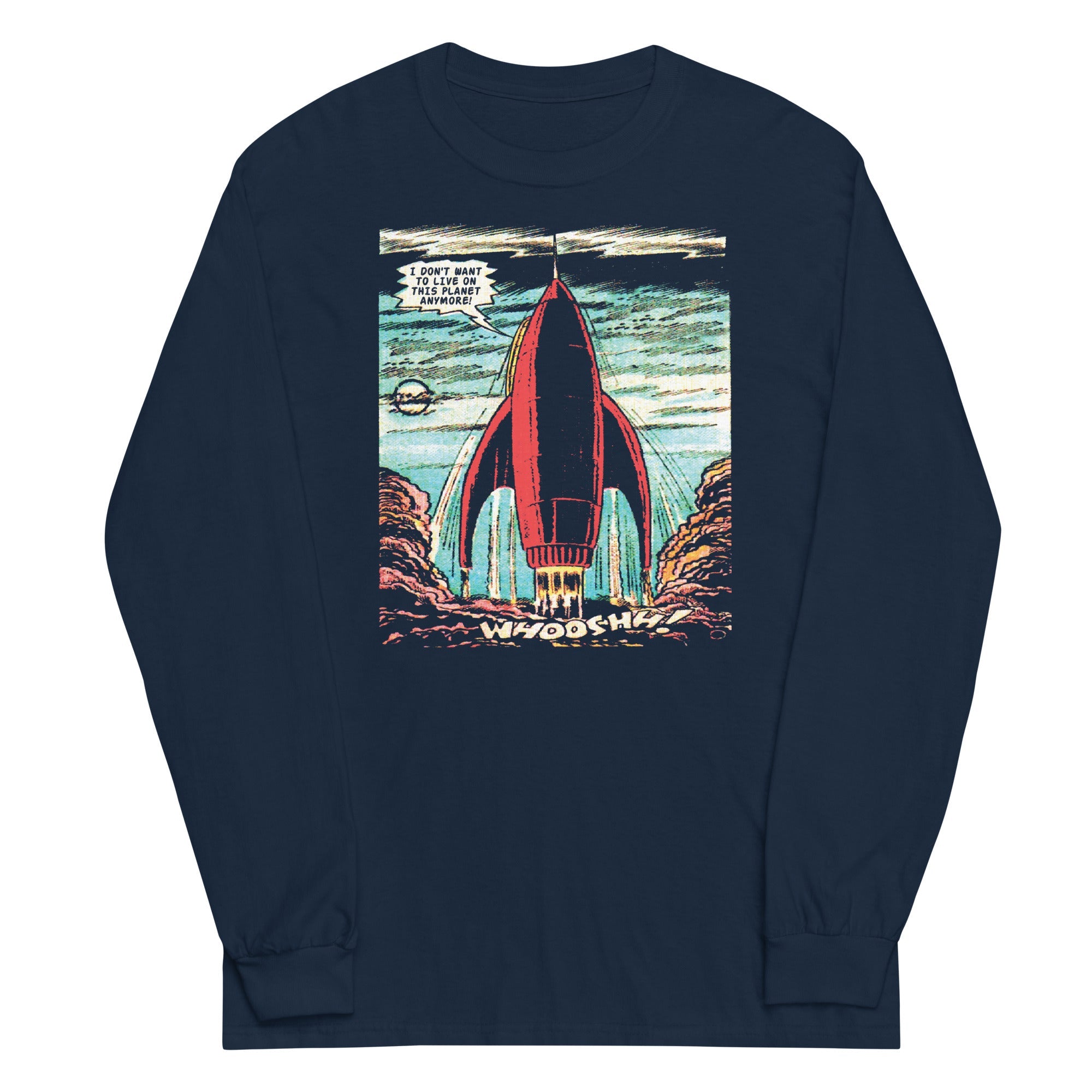 I Don't Want To Live On This Planet Anymore Unisex Long Sleeve Tee