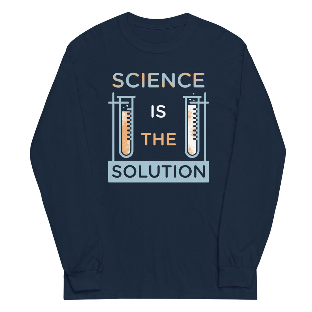 Science Is The Solution Unisex Long Sleeve Tee