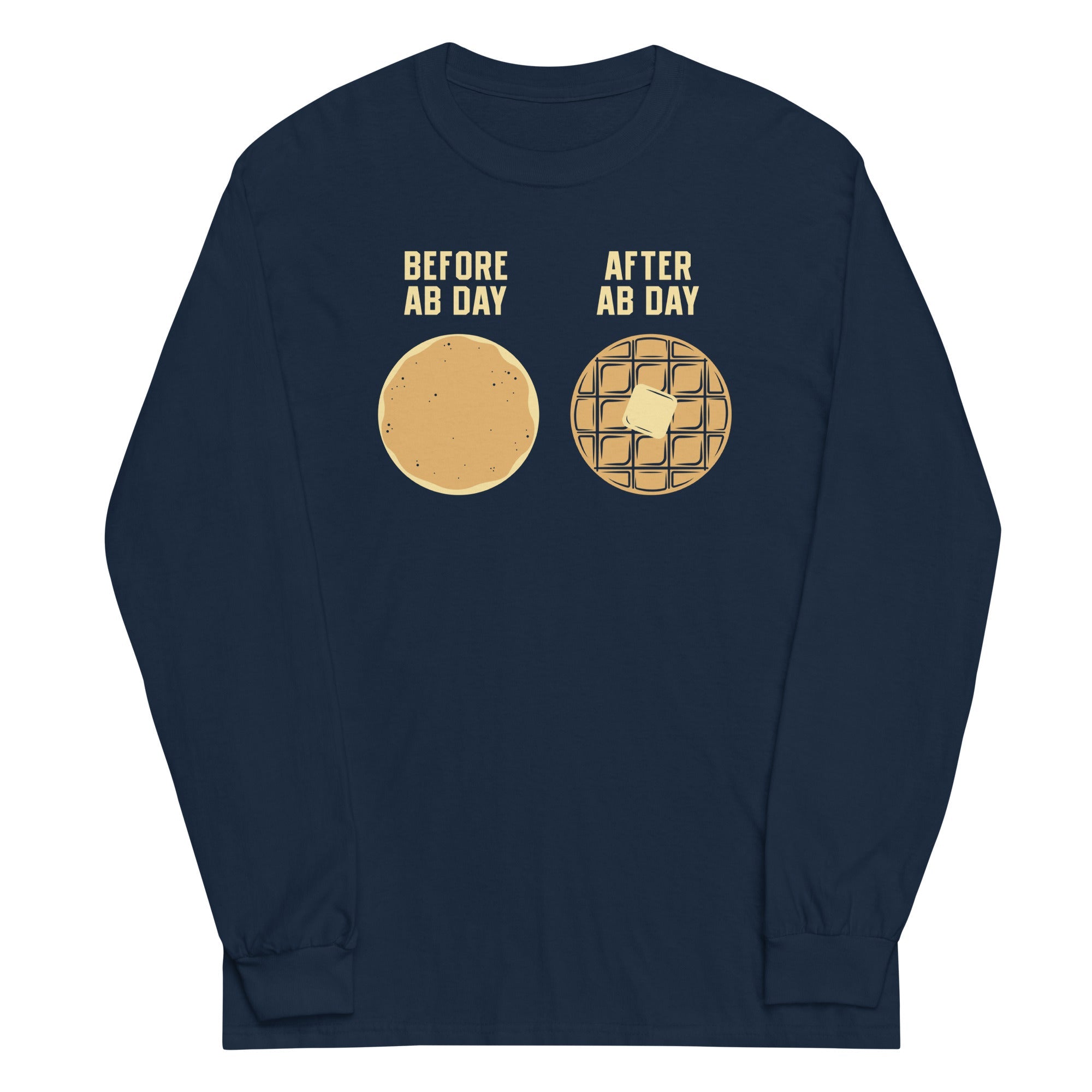 Before Ab Day After Ab Day Unisex Long Sleeve Tee