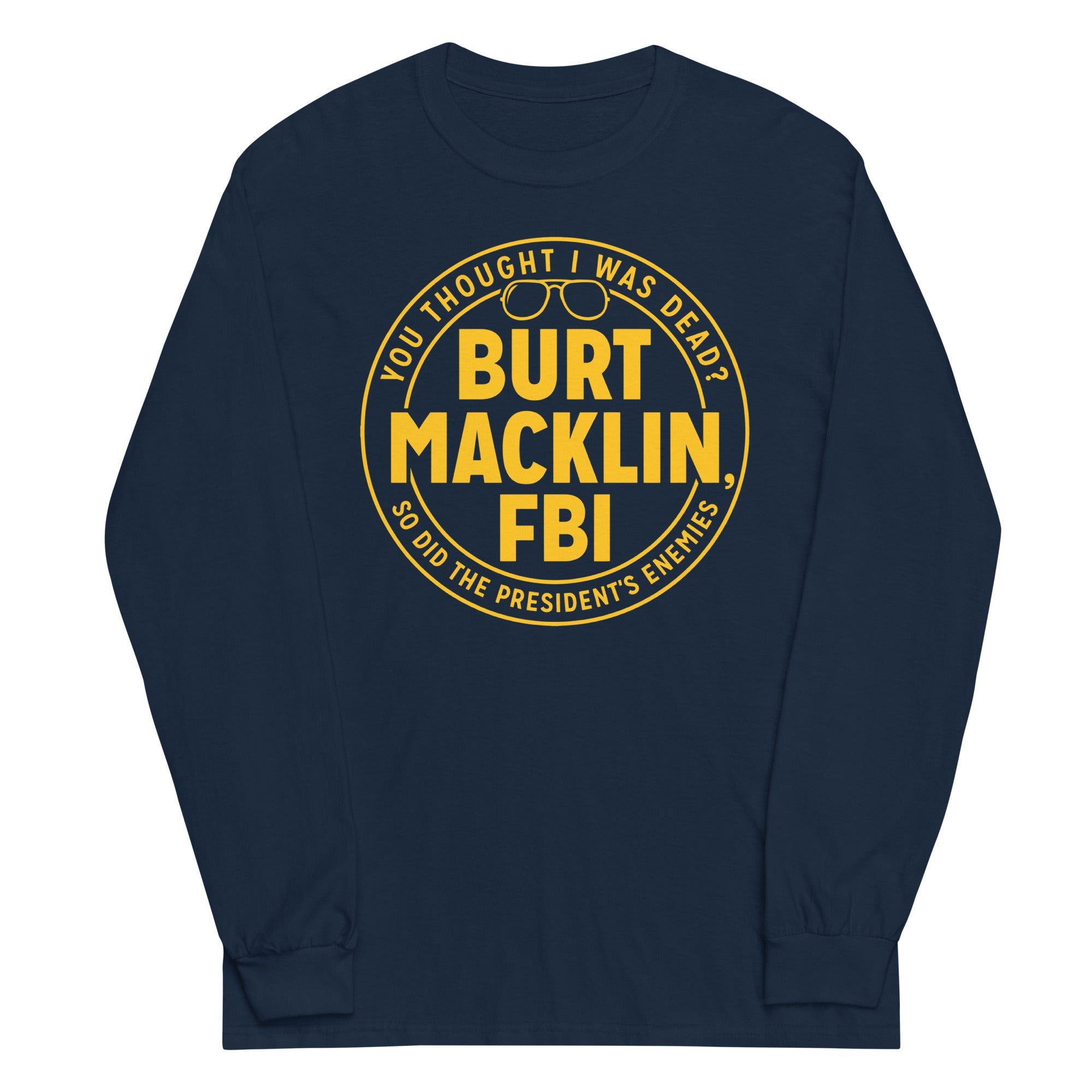 Burt Macklin, FBI Unisex Long Sleeve Tee