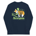How To Play The Acorgian Unisex Long Sleeve Tee