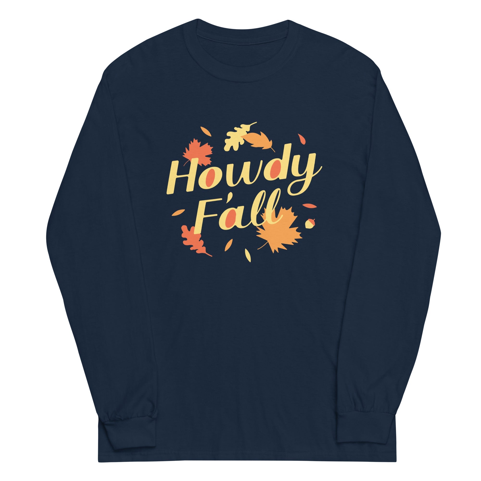 Howdy F'all Unisex Long Sleeve Tee