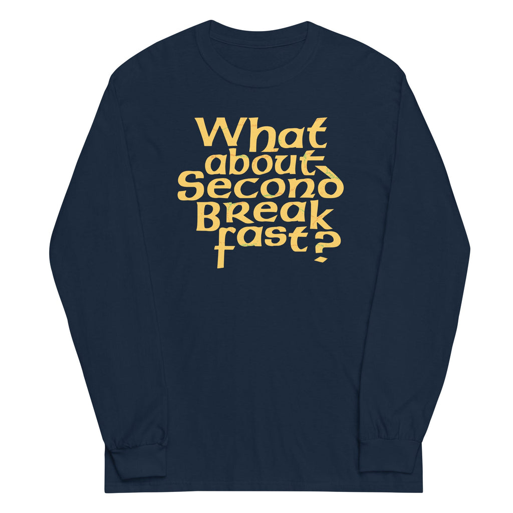 What About Second Breakfast? Unisex Long Sleeve Tee