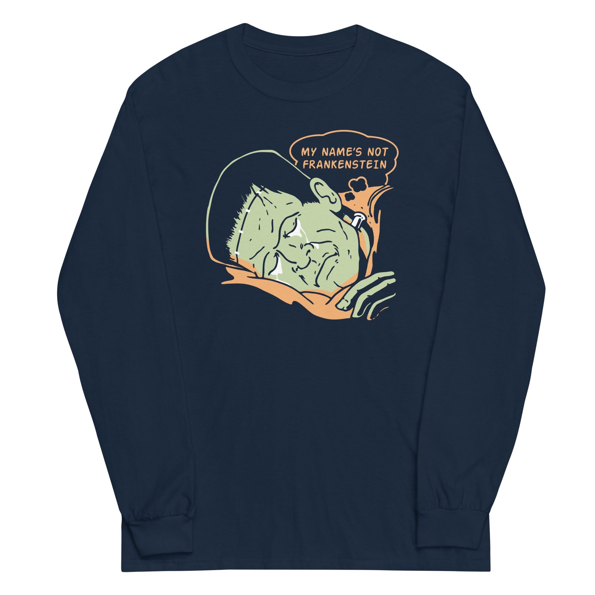 My Name's Not Frankenstein Unisex Long Sleeve Tee