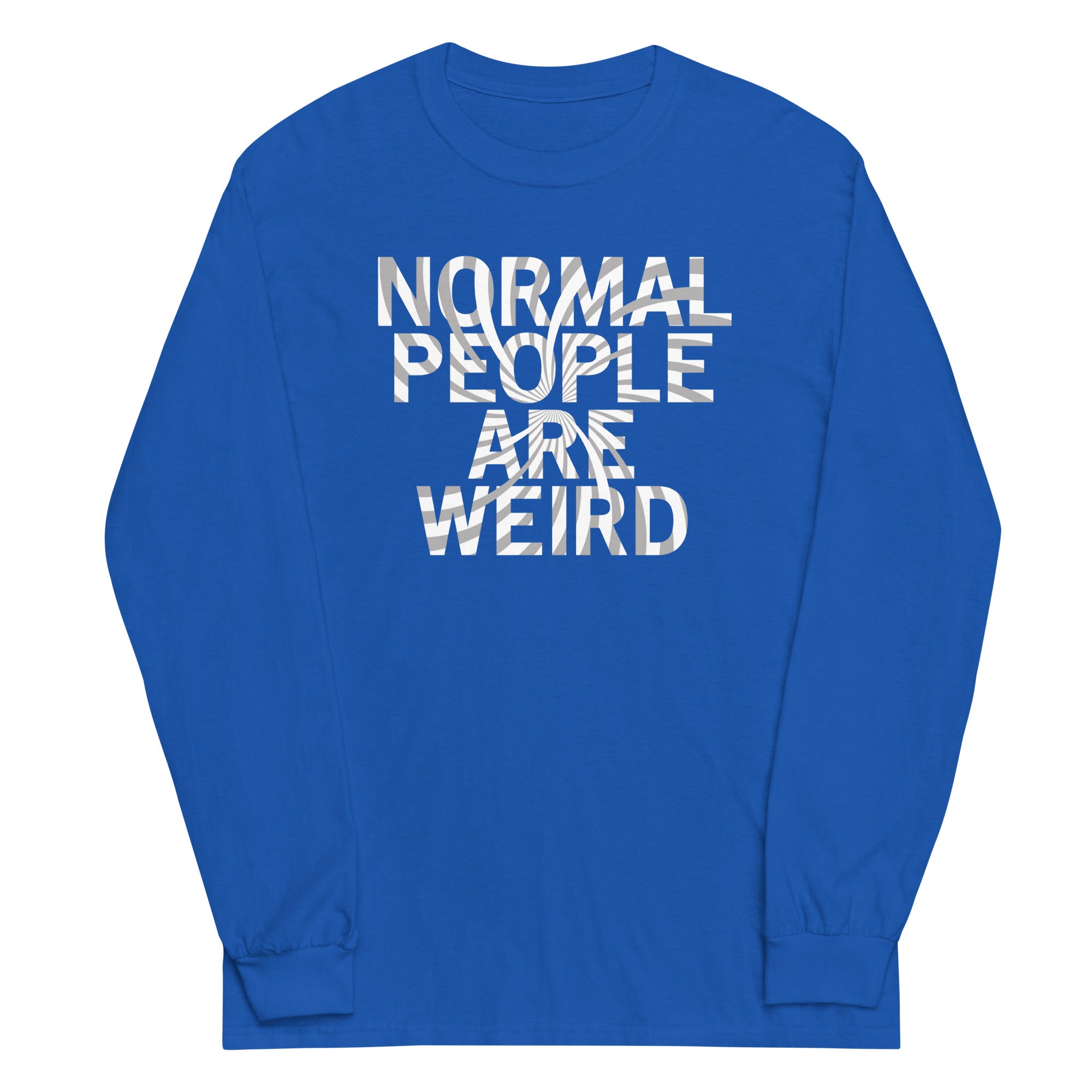 Normal People Are Weird Unisex Long Sleeve Tee
